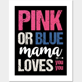 Pink or blue mama loves you Posters and Art